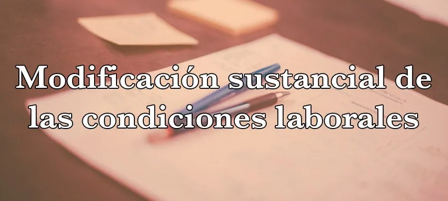 Artículo 41. Modificacion sustancial de las condiciones de trabajo